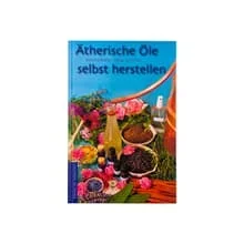 Buch „Ätherische Öle selbst herstellen“ Bettina Malle, Helge Schmickl